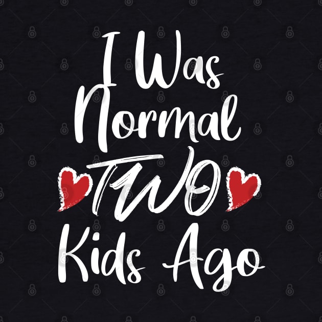 I Was Normal Two Kids Ago by potch94